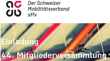 EINLADUNG - 44. Mitgliederversammlung Schweizer Mobilitätsverband sffv